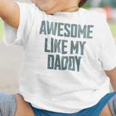 AWESOME LIKE MY DADDY Funny