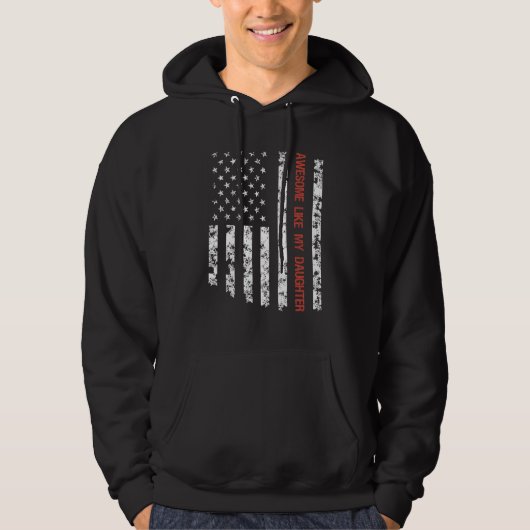 Awesome Like My Daughter American Flag Father's Da Hoodie (Voorkant)
