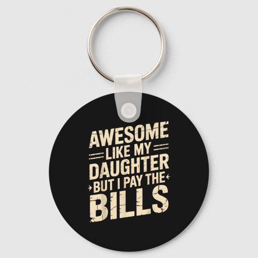 Awesome Like My Daughter But I Pay The Bills Funny Sleutelhanger (Voorkant)
