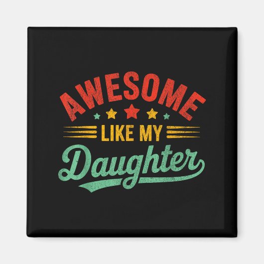 Awesome Like My Daughter Dad Men Funny Fathers Day Magneet (Voorkant)