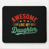 Awesome Like My Daughter Dad Men Funny Fathers Day Muismat (Voorkant)