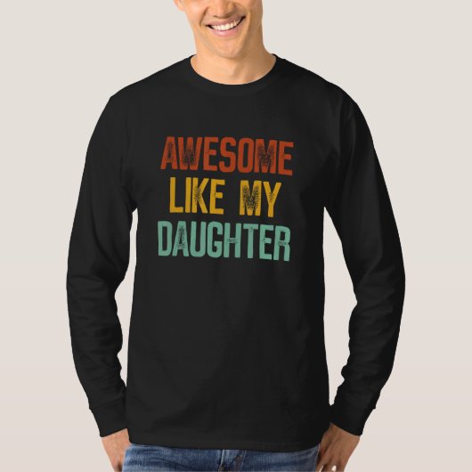 Awesome Like My Daughter  Dad Parent s Fathers Day T-shirt (Voorkant)