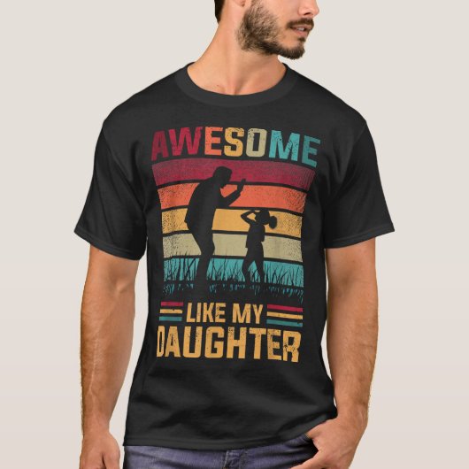 Awesome Like My Daughter Father Day From Daughter  T-shirt (Voorkant)