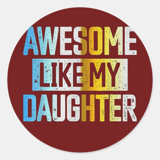 Awesome Like my Daughter Father's Day Dad Day Ronde Sticker (Voorkant)