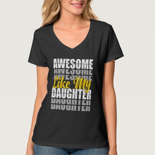 Awesome Like My Daughter Father's Day Dad Present T-shirt (Voorkant)