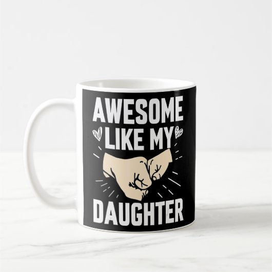 Awesome Like My Daughter Father's Day For Parent Koffiemok (Links)