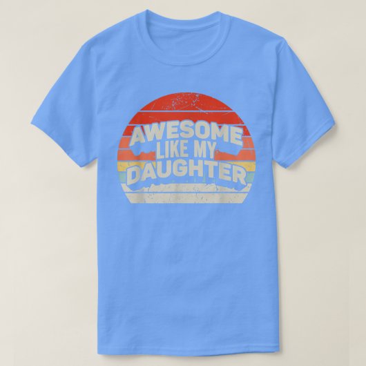 AWESOME LIKE MY DAUGHTER Father's Day Gift Dad  T-shirt (Design voorkant)
