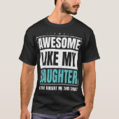 Awesome Like My Daughter Fathers Day Yes She Bough T-shirt (Voorkant)