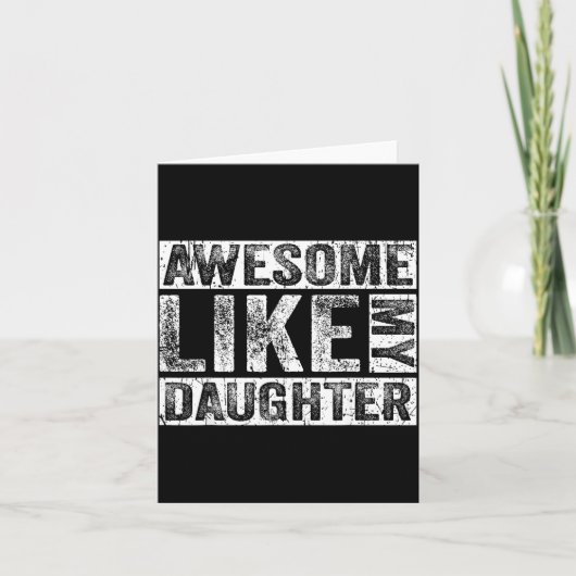 Awesome Like My Daughter For Dad Men Funny Fathers Kaart (Voorkant)