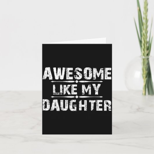 Awesome Like My Daughter For Dad Men Funny Fathers Kaart (Voorkant)