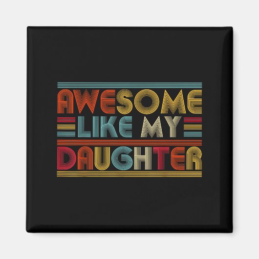 Awesome Like My Daughter For Dad Men Funny Fathers Magneet (Voorkant)