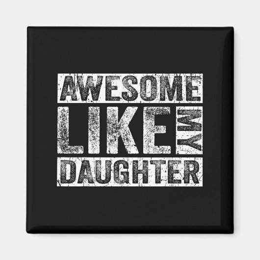 Awesome Like My Daughter For Dad Men Funny Fathers Magneet (Voorkant)