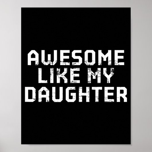 Awesome Like My Daughter For Dad Men Funny Fathers Poster (Voorkant)