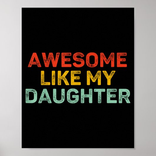 Awesome Like My Daughter For Dad Men Funny Fathers Poster (Voorkant)