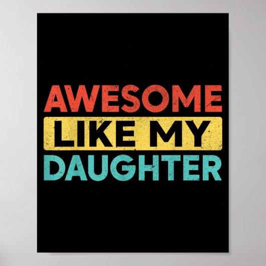 Awesome Like My Daughter For Dad Men Funny Fathers Poster (Voorkant)