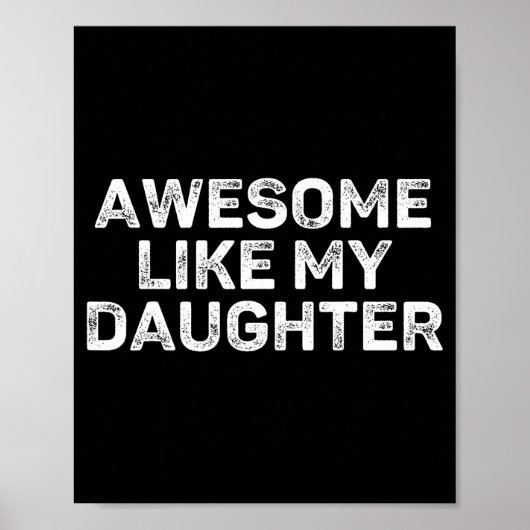Awesome Like My Daughter For Dad Men Funny Fathers Poster (Voorkant)