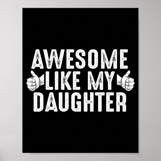 Awesome Like My Daughter For Dad Men Funny Fathers Poster (Voorkant)