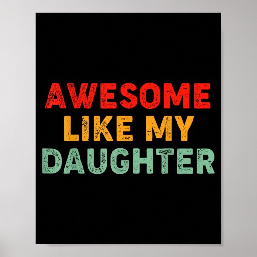 Awesome Like My Daughter For Dad Men Funny Fathers Poster (Voorkant)