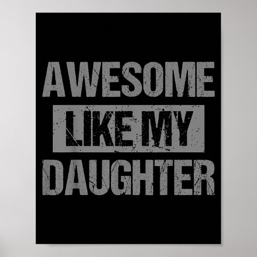 Awesome Like My Daughter For Dad Men Funny Fathers Poster (Voorkant)