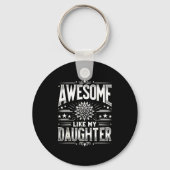 Awesome Like My Daughter For Dad Men Funny Fathers Sleutelhanger (Voorkant)