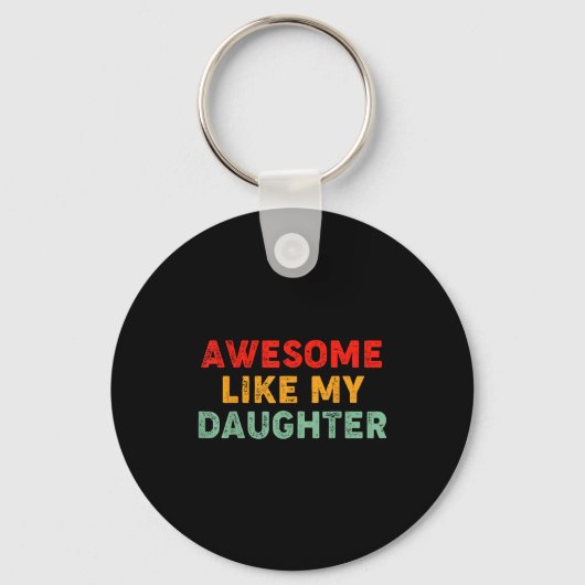 Awesome Like My Daughter For Dad Men Funny Fathers Sleutelhanger (Voorkant)