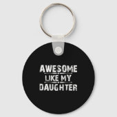 Awesome Like My Daughter For Dad Men Funny Fathers Sleutelhanger (Voorkant)