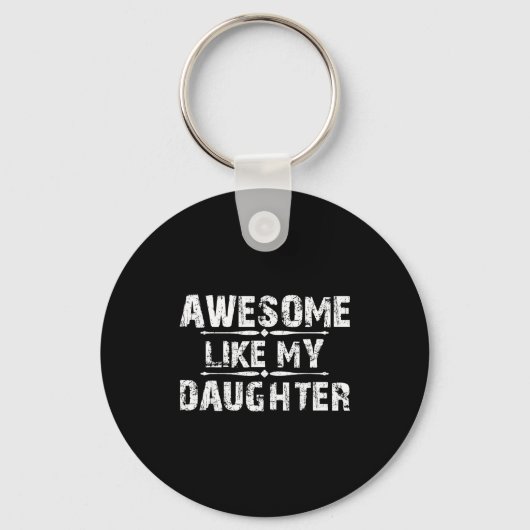 Awesome Like My Daughter For Dad Men Funny Fathers Sleutelhanger (Voorkant)