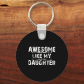 Awesome Like My Daughter For Dad Men Funny Fathers Sleutelhanger (Voorkant)