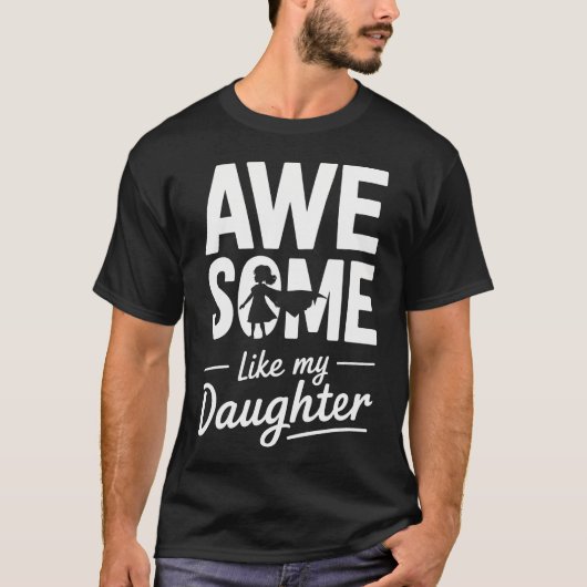Awesome Like My Daughter For Fathers Day T-shirt (Voorkant)