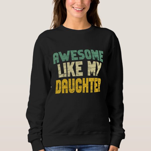 Awesome Like My Daughter for Men Fathers Day Dad Trui (Voorkant)