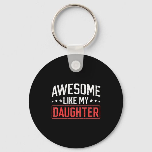 Awesome Like My Daughter Funny Dad Daddy Papa Mom  Sleutelhanger (Voorkant)
