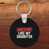 Awesome Like My Daughter Funny Dad Daddy Papa Mom  Sleutelhanger (Voorkant)
