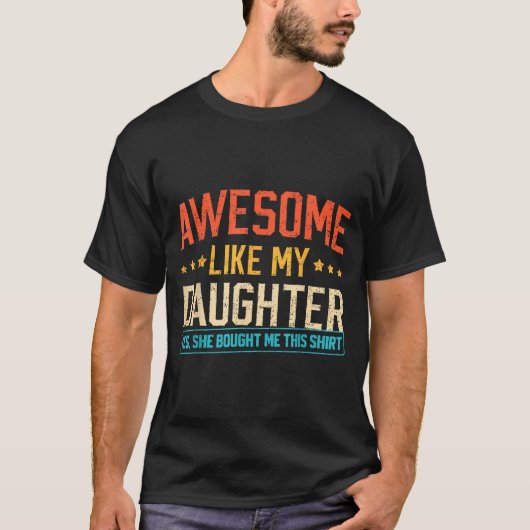 Awesome Like My Daughter Funny Dad Daddy Papa Mom  T-shirt (Voorkant)