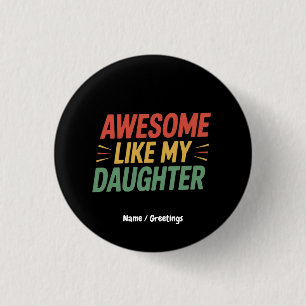 Awesome Like My Daughter Funny Dad Father's Day Ronde Button 3,2 Cm