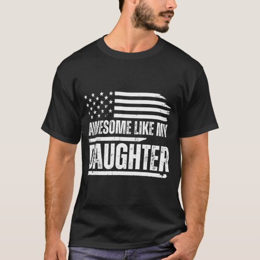 Awesome Like My Daughter Funny Dad Fathers T-shirt (Voorkant)