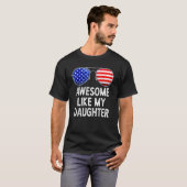 Awesome Like My Daughter Funny Family Humor Dad Fa T-shirt (Voorkant volledig)