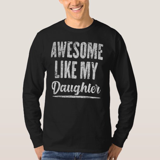 Awesome Like My Daughter Funny Father's Day_4 T-shirt (Voorkant)
