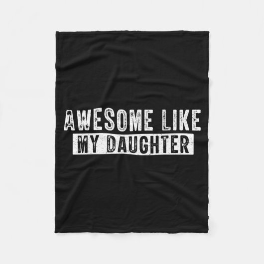 Awesome Like My Daughter Funny Father's Day Cute D Fleece Deken (Voorkant)