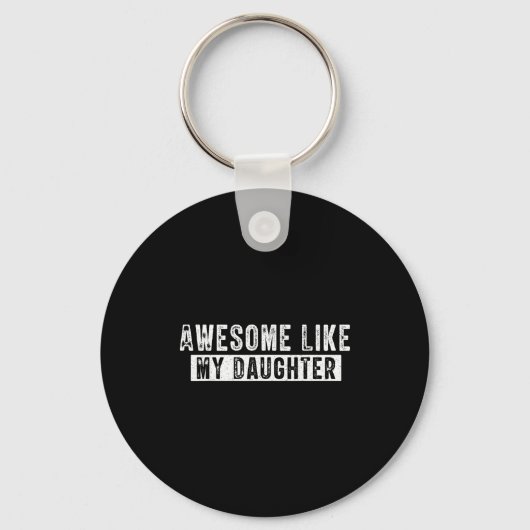 Awesome Like My Daughter Funny Father's Day Cute D Sleutelhanger (Voorkant)