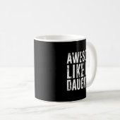 Awesome Like My Daughter Funny Men Dad Fathers Day Koffiemok (Voorkant rechts)