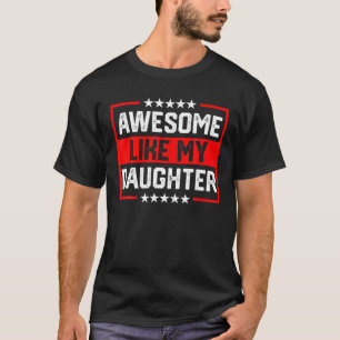 Awesome Like My Daughter Funny Vintage Parents T-shirt