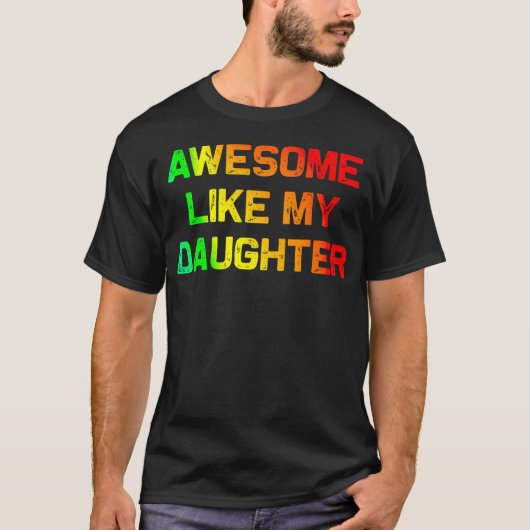 Awesome Like My Daughter Gifts Fathers Day Junetee T-shirt (Voorkant)
