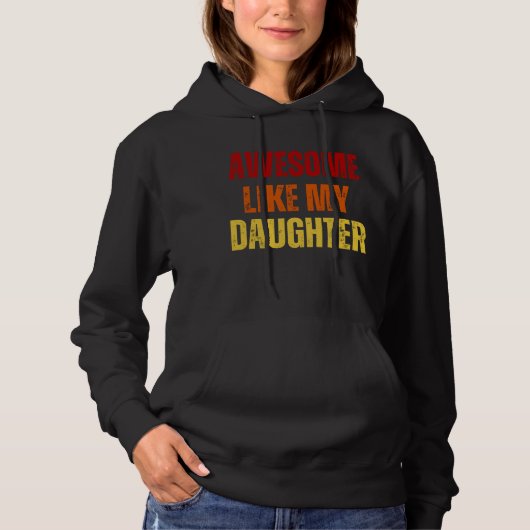 Awesome Like My Daughter Hoodie (Voorkant)