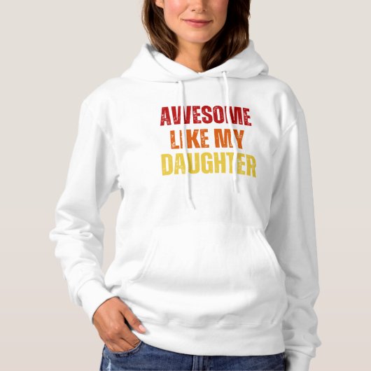 Awesome Like My Daughter Hoodie (Voorkant)
