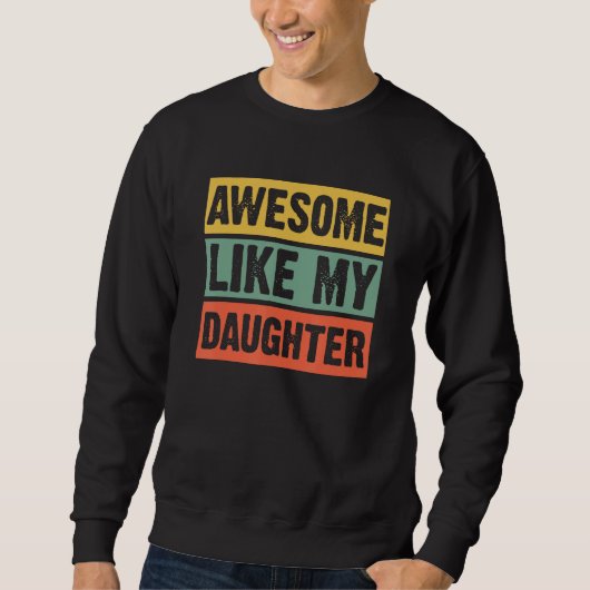 Awesome Like My Daughter  Humorous Father s Day 2 Trui (Voorkant)