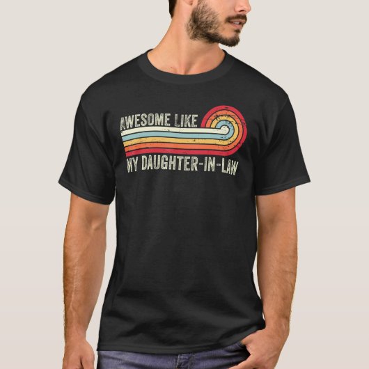 Awesome Like My Daughter In Law   Fathers Day Dad T-shirt (Voorkant)
