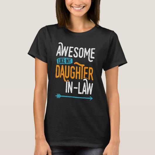 Awesome like my daughter in law  matching father s t-shirt (Voorkant)