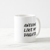Awesome Like My Daughter Koffiemok (Voorkant rechts)
