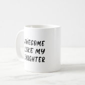 Awesome Like My Daughter Koffiemok (Voorkant links)