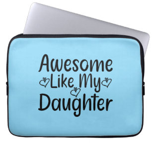Awesome Like My Daughter Laptop Sleeve